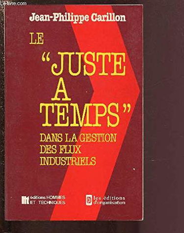 Le Juste à temps dans la gestion des flux industriels