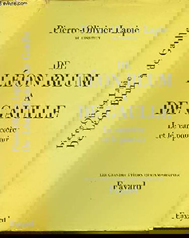 De Léon Blum à de Gaulle, le caractère et le pouvoir.