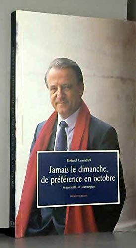 Jamais le dimanche, de préférence en octobre, souvenirs et stratégies.