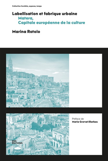 Couverture de Labellisation et fabrique urbaine : Matera, capitale européenne de la culture