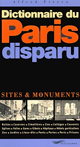 Dictionnaire du Paris disparu : sites et monuments