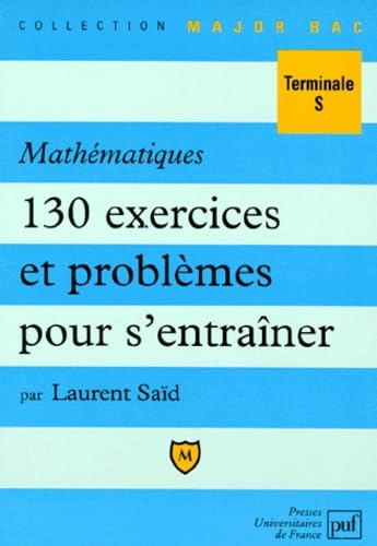 Mathématiques : 130 exercices et problèmes pour s'entraîner