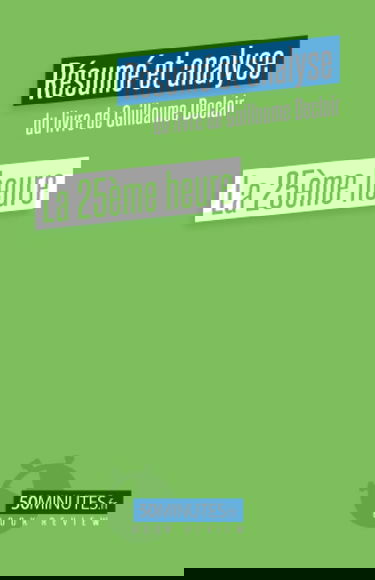 La 25ème heure (Résumé et analyse du livre de Guillaume Declair): Book Review complète et détaillée