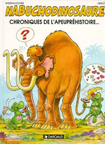 Nabuchodinosaure, tome 2 : Chroniques de l'apeupréhistoire