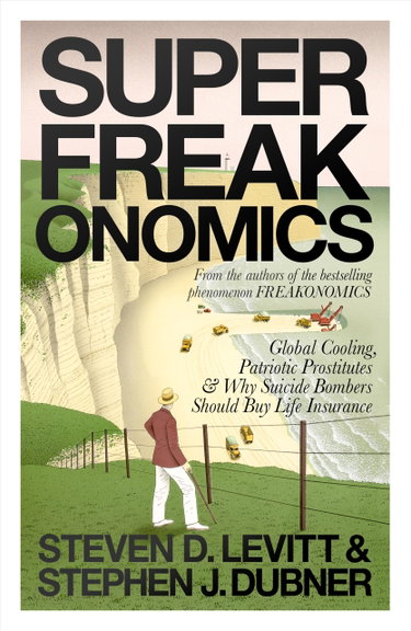 Couverture de Superfreakonomics: Global Cooling, Patriotic Prostitutes and Why Suicide Bombers Should Buy Life Insurance