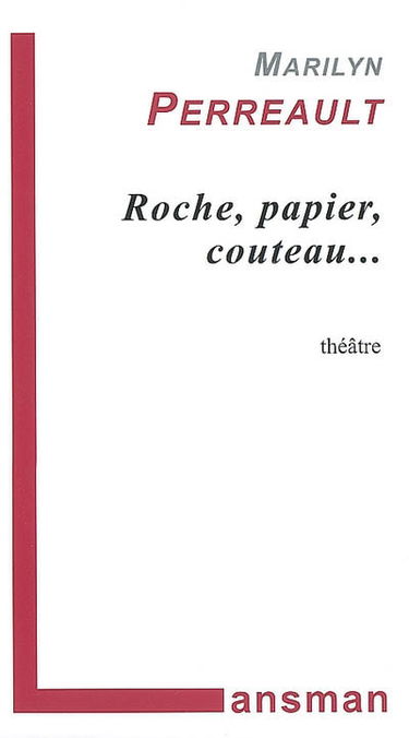 Roche, papier, couteau... : théâtre