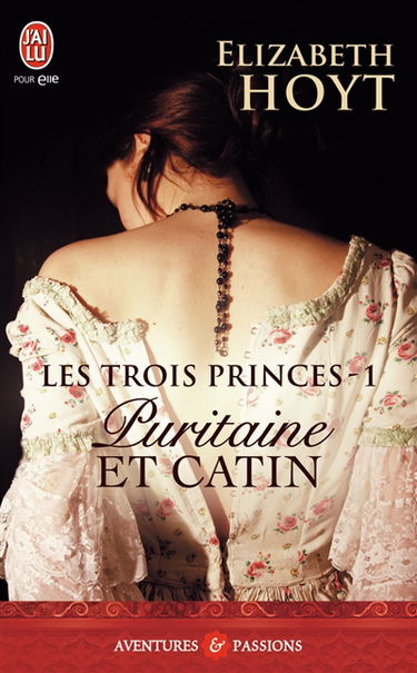 Les trois princes. Vol. 1. Puritaine et catin