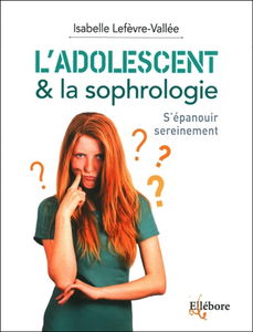 L'adolescent & la sophrologie : s'épanouir sereinement