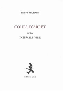 Coups d'arrêt. Ineffable vide