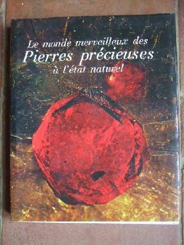 Couverture de Le monde merveilleux des pierre précieuses à l'état naturel par Pierre Bariand