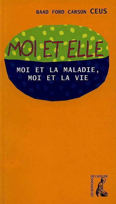 Moi et elle : moi et la vie, moi contre la mort