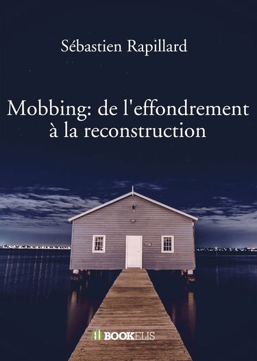 Mobbing: de l'effondrement à la reconstruction