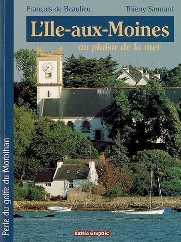 L'Ile-aux-Moines : au plaisir de la mer
