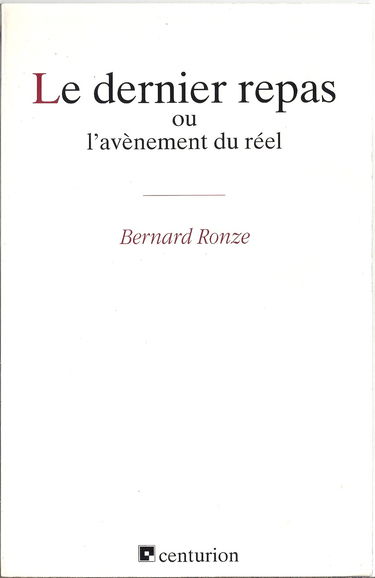 Le Dernier repas ou l'Avènement du réél