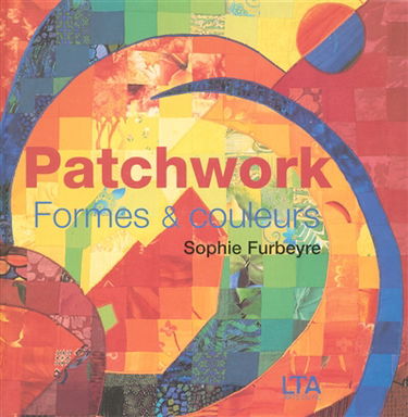 Patchwork : formes & couleurs