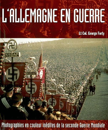 L'Allemagne en guerre : photographies en couleur inédites de la Seconde Guerre mondiale