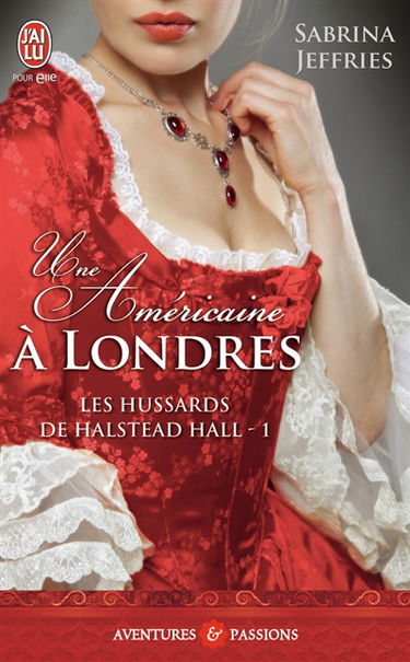 Les hussards de Halstead Hall. Vol. 1. Une Américaine à Londres