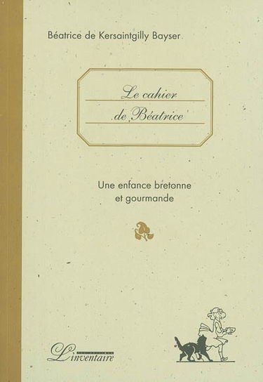 Le cahier de Béatrice : une enfance bretonne et gourmande