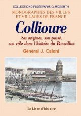Collioure - ses origines, son passé, son rôle dans l'histoire du Roussillon