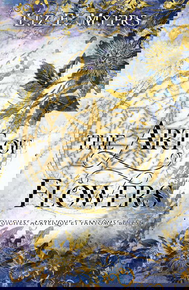 The Art of Flowers: Quiches, acrylique et fantômes butés