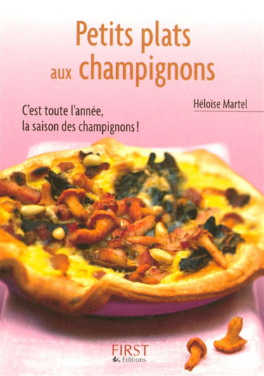 Petits plats aux champignons : c'est toute l'année, la saison des champignons !
