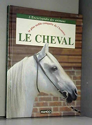 Le Cheval : la plus noble conquête de l'homme