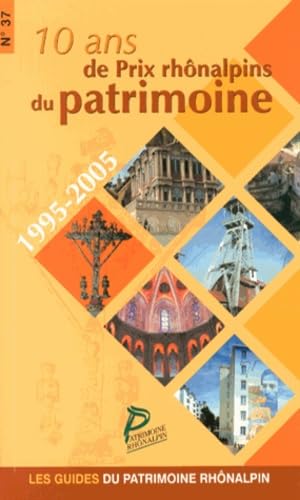 10 ans de Prix rhônalpins du patrimoine (1995-2005)