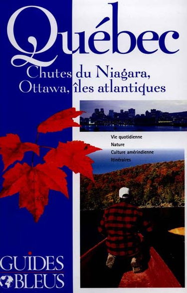 Québec : chutes du Niagara, Ottawa, îles atlantiques