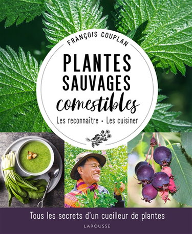 Couverture de Plantes sauvages comestibles : les reconnaître, les cuisiner : tous les secrets d'un cueilleur de plantes