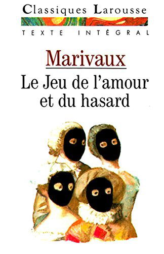 Le jeu de l'amour et du hasard Texte intégral