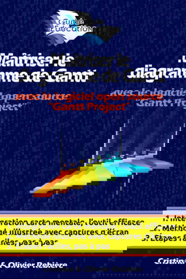 Maîtriser le diagramme de Gantt: Comprendre et utiliser efficacement le logiciel open source: Gantt Project
