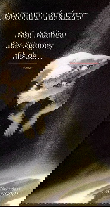 Moi, Mathieu Bas-Vignons, fils de ...