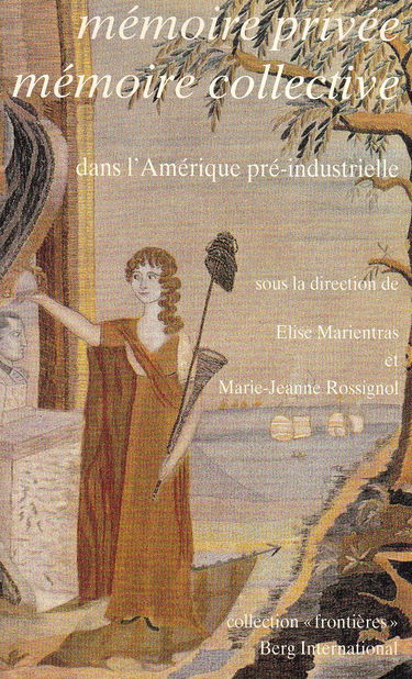 Mémoire privée, mémoire collective dans l'Amérique pré-industrielle