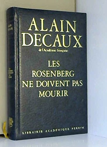 Couverture de Les Rosenberg ne doivent pas mourir par Alain Decaux