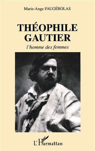 Théophile Gautier : l'homme des femmes