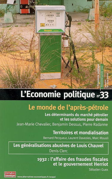 Economie politique (L'), n° 33. Le monde de l'après pétrole : les déterminants du marché pétrolier et les solutions pour demain