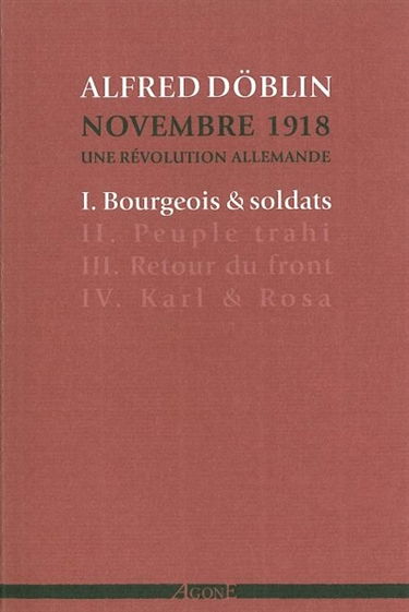 Novembre 1918 : une révolution allemande. Vol. 1. Bourgeois & soldats