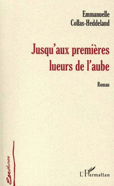 Jusqu'aux premières lueurs de l'aube