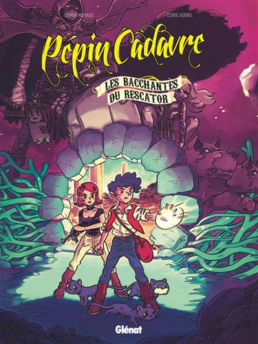 Pépin Cadavre. Vol. 2. Les bacchantes du Rescator