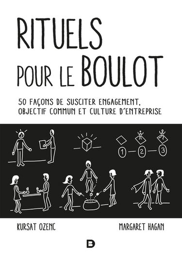 Rituels pour le boulot : 50 façons de susciter engagement, objectif commun et culture d'entreprise