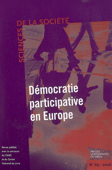 Sciences de la société, n° 69. Démocratie participative en Europe