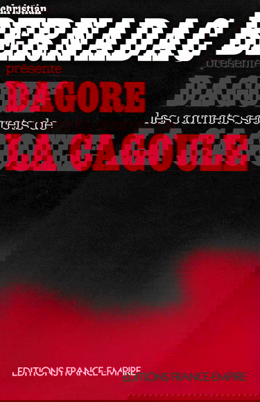 Dagore, les carnets secrets de la cagoule.
