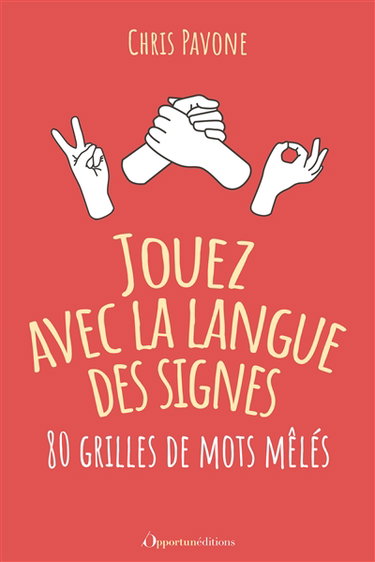 Jouez avec la langue des signes : 80 grilles de mots mêlés