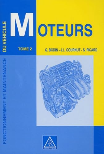 Fonctionnement et maintenance du véhicule. Vol. 2. Moteurs