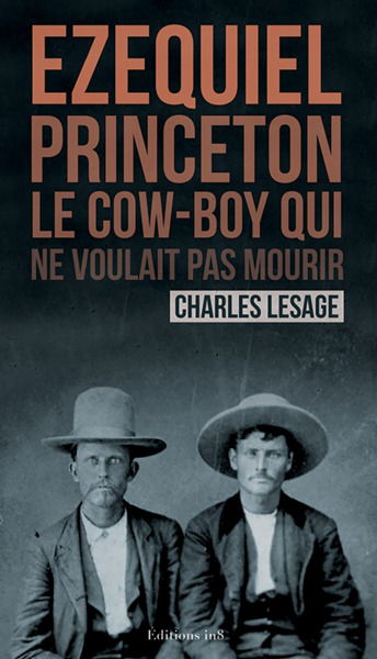 Ezequiel Princeton, le cow-boy qui ne voulait pas mourir