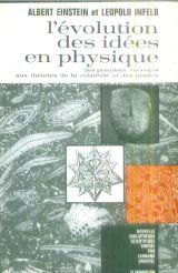 Albert Einstein et Léopold Infeld. L'Évolution des idées en physique : Des premiers concepts aux théories de la relativité et des quanta. eThe Evolution of physics, the growth of ideas from the early concepts to relativity and quantae. Traduit de l'anglai
