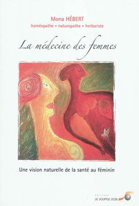 La médecine des femmes : une vision naturelle de la santé au féminin