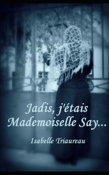Couverture de Jadis, j'étais Mademoiselle Say...