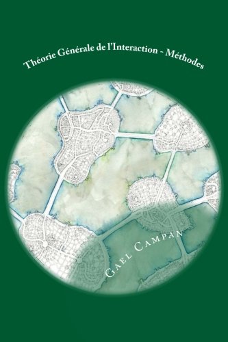 Couverture de Théorie Générale de l'Interaction - Méthodes: Précis d'Economie Politique