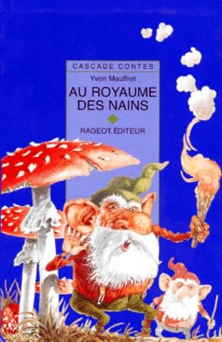 Au royaume des nains: Et autres contes de gnomes, lutins et gobelins